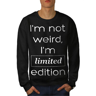 Wellcoda Not Weird Slogan Mens Sweatshirt, Edition Casual Pullover Jumper