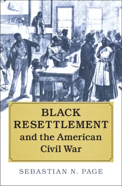 Black Resettlement and the American Civil War Page Hardback 9781107141773