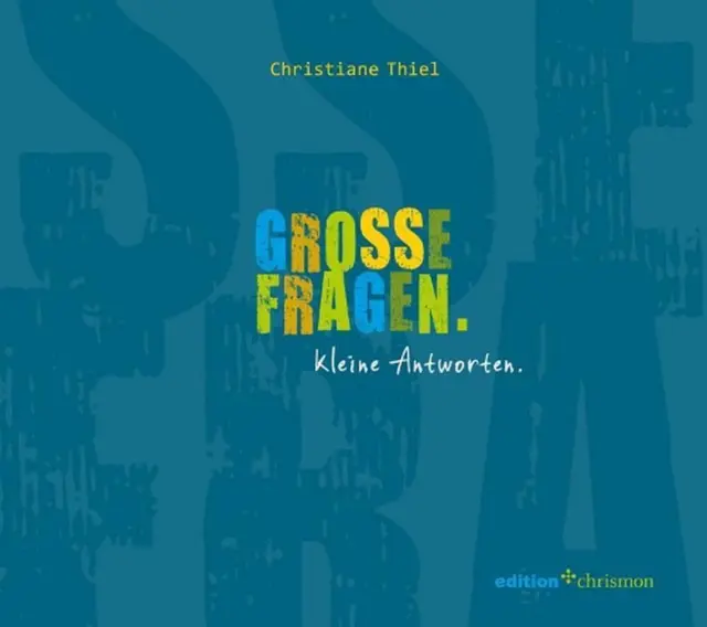 Grosse Fragen. Kleine Antworten.: Das Konfi-Buch by Christiane Thiel (German) Ha