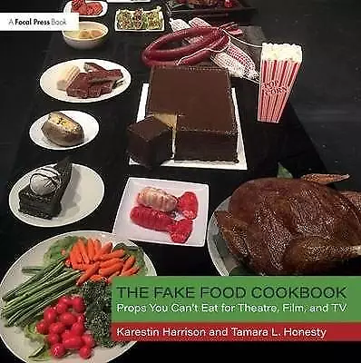 The Fake Food Cookbook Props You Can't Eat for The