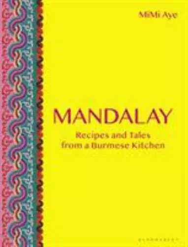 Mandalay: Recipes and Tales from a Burmese Kitchen by  , hardcover