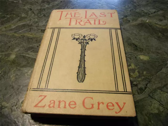 The Last Trail - Zane Grey  HC 1909 - A. L. Burt Publishers - Early Days Ohio