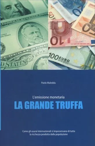 Libro La Grande Truffa - L'emissione Monetaria - Paolo Maleddu