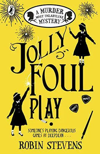 Jolly Foul Play: A Murder Most Unladylike Mystery by Stevens, Robin, NEW Book, F