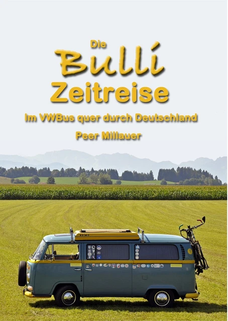 Die Bulli Zeitreise Peer Millauer