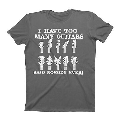 Mens Guitarist ORGANIC T-Shirt Have Too Many GUITARS Acoustic Electric Music
