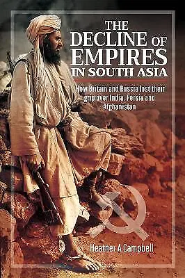 The Decline of Empires in South Asia - 9781526775801