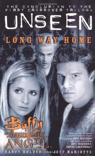 Buffy the Vampire Slayer/Angel Unseen: Long Way Home Bk. 3 (Buffy/Angel Crossov