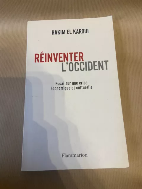 Réinventer l'occident  une crise économique et culturelle  Hakim El Karoui