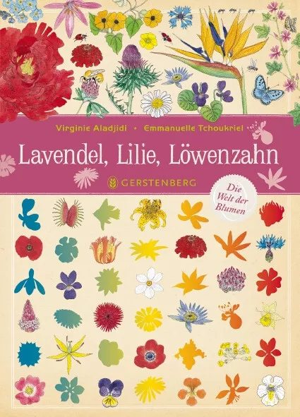 Lavendel, Lilie, Löwenzahn. Die Welt der Blumen (2017, Gebundene Ausgabe)