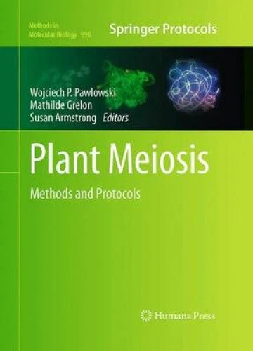 PLANT MEIOSIS: METHODS and Protocols (Methods in Molecular Biology ...
