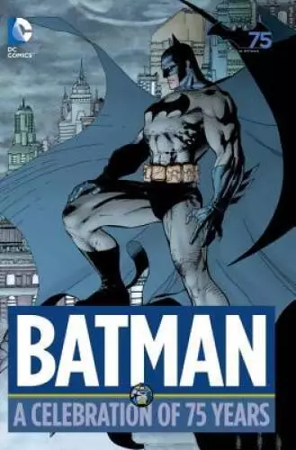 Batman: A Celebration of 75 Years - Hardcover By Various - VERY GOOD