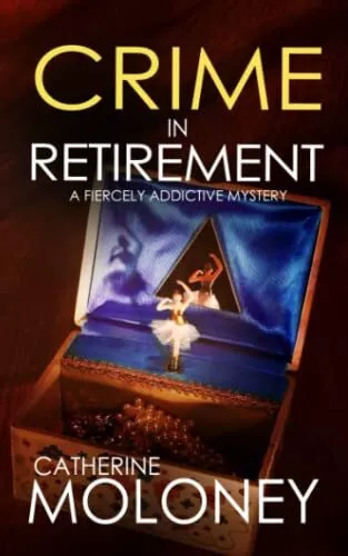 CRIME IN RETIREMENT a fiercely addictive mystery (Detective Markham Crime Myster