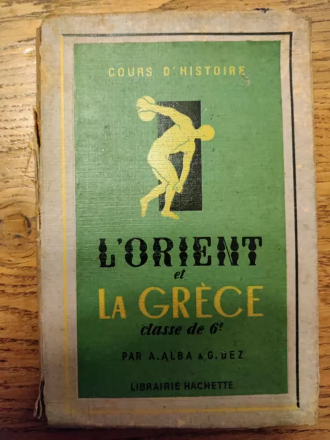 Ancien Livre Cours D'histoire l'Orient Et La Grèce - Classe De 6e- 1941