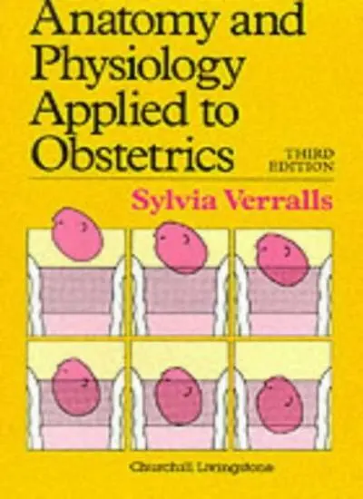 Anatomy and Physiology Applied to Obstetrics, 3e-S. Verralls