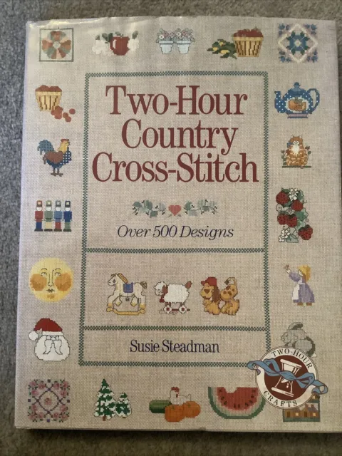 TWO-HOUR COUNTRY CROSS-STITCH Pattern Book. Susie Steadman £2.00