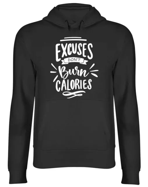 Gym Fitness Hoodie Mens Womens Excuses Don't Burn Calories Top Gift
