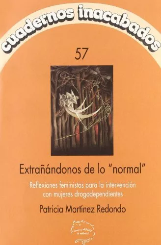 Extrañandonos de lo "normal" (Cuadernos Inacabados)