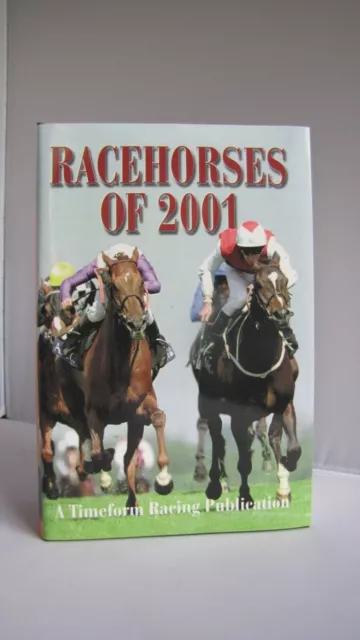 Timeform "Racehorses Of 2001" Excellent Condition In Unclipped Dust Jacket