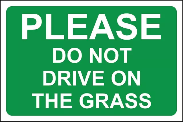 Please do not drive on the grass safety sign