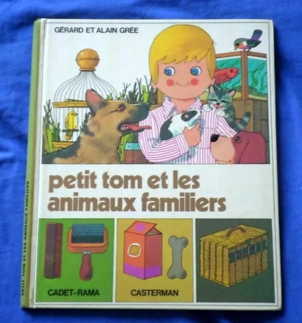 Gérard et Alain Grée / PETIT TOM et les animaux familiers*