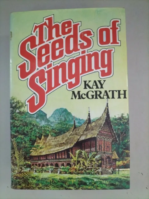 THE SEEDS OF Singing by Kay McGrath - HC - Dust Jacket - Pliatkus - 1984  $24.95 - PicClick AU
