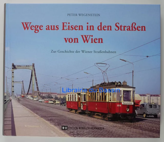 Wege aus Eisen in den Straßen von Wien Zur Geschichte der Wiener Straßenbahnen