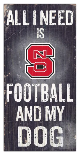 NC State Wolfpack - "All I Need Is Football And My Dog" -6" x 12"  Sign