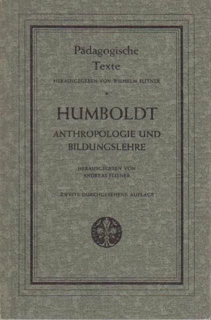 Schriften zur Anthropologie und Bildungslehre / Wilhelm von Humboldt. Hrsg. von