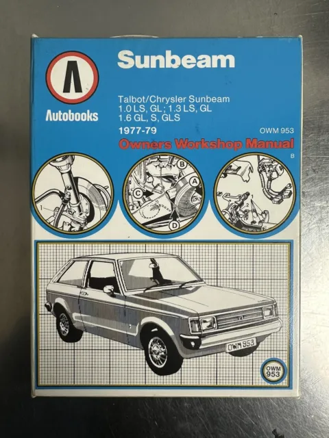 Autobooks Owners Workshop Manual No. 953 Talbot Chrysler Sunbeam 1977 to 80