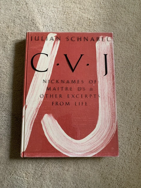 Artist Monograph: C. V. J. - Nicknames of Maitre D’s / Julian Schnabel 1987 1st