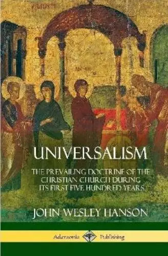 John Wesley Hanson Universalism (Relié)