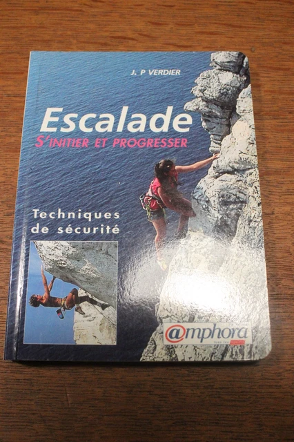 Livre Escalade : S'initier Et Progresser - Jean-Pierre Verdier - Amphora