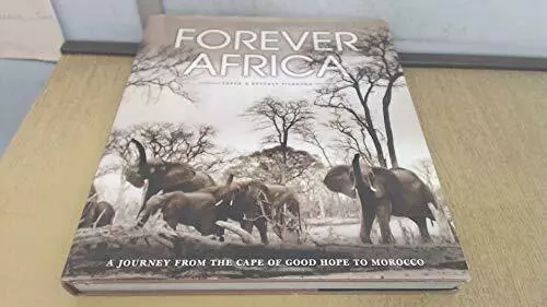 FOREVER AFRICA: A JOURNEY FROM THE CAPE OF GOOD HOPE ... by Pickford, Peter & Be