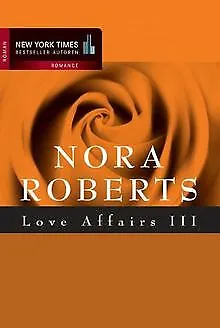 Love Affairs 03. 3 Romane in einem Band von Roberts, Nora | Buch | Zustand gut