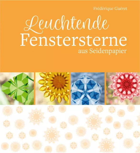 Leuchtende Fenstersterne ~ Frédérique Guéret ~  9783772527388