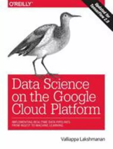Data Science on the Google Cloud Platform : Implementing End-To-End Real-Time...
