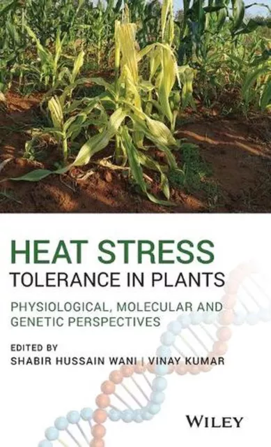 Heat Stress Tolerance in Plants: Physiological, Molecular and Genetic Perspectiv