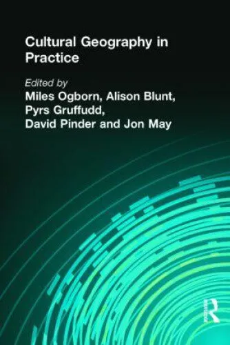 CULTURAL GEOGRAPHY IN PRACTICE by Miles Ogborn