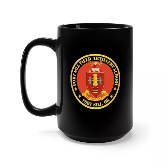 Black Mug 15oz - Army - Fort Sill Field Artillery School, COA Fort Sill, OK