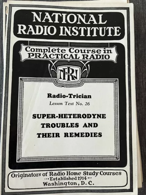 NATIONAL RADIO INSTITUTE Repair Course Super Heterodyne Troubles Remedies 1929