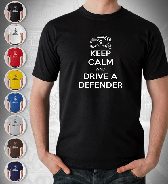 Land Defender Rover T Shirt Gift Keep Calm And Drive A Defender