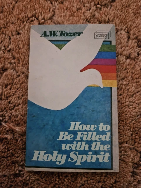 HOW TO BE Filled With The Holy Spirit Pamphlet, By A. W. Tozer £3.99 ...