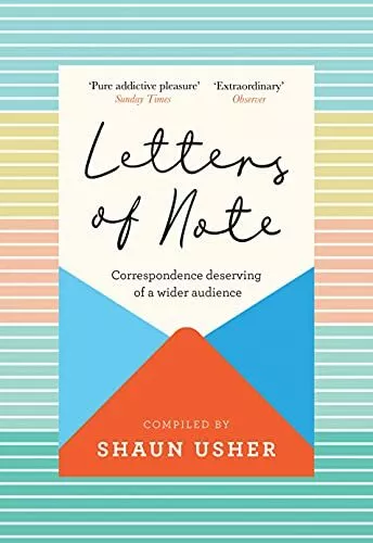 Letters of Note: Correspondence Deserving of a Wider Audience by , NEW Book, FRE