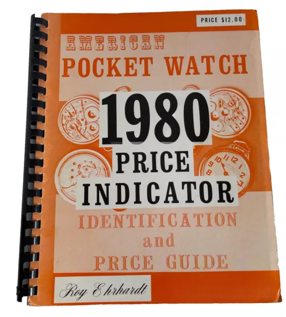 American Pocket Watch Price Guide & Identification, Roy Ehrhardt 1980