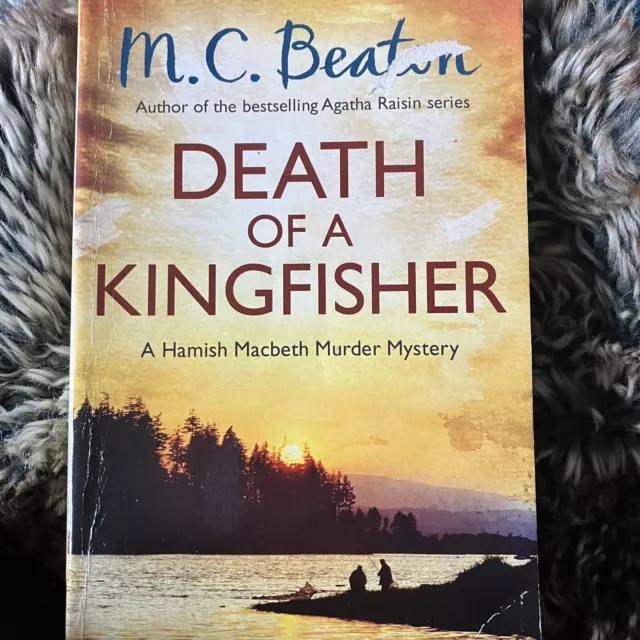 Death of a Kingfisher By M C Beaton. A Hamish Macbeth Murder Mystery
