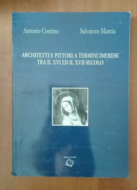 Architetti e Pittori a TERMINI IMERESE tra il XVI e XVII sec.- 2001 ARTE Pittura