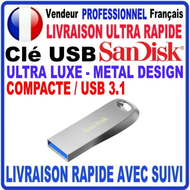 CLÉ USB 32GO 64Go 128Go 256Go 512Go SANDISK ULTRA LUXE 3.1