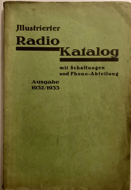 Illustrierter Radio Katalog mit Schaltungen + Phono-Abteilung Ausgabe 1932/ 33