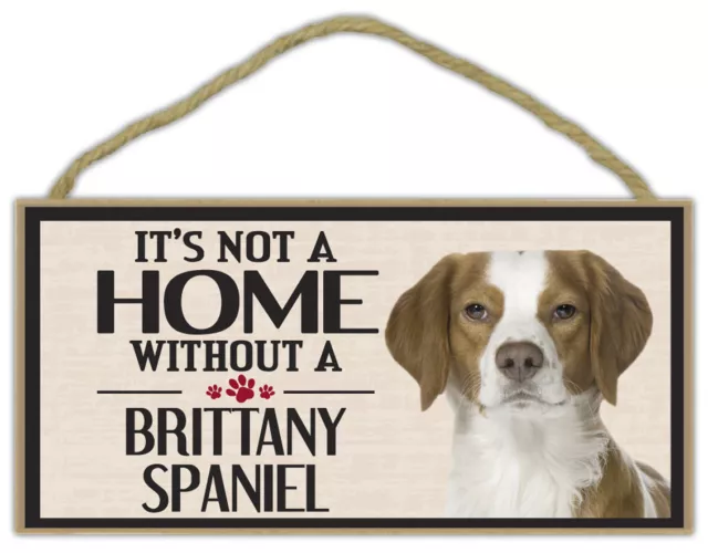 Wood Sign: It's Not A Home Without A BRITTANY SPANIEL | Dogs, Gifts, Decorations